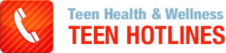 Teen Health and Wellness: Teen Hotlines